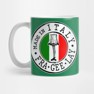 FRA GEE LAY Must Be Italian Mug